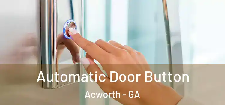 Automatic Door Button Acworth - GA