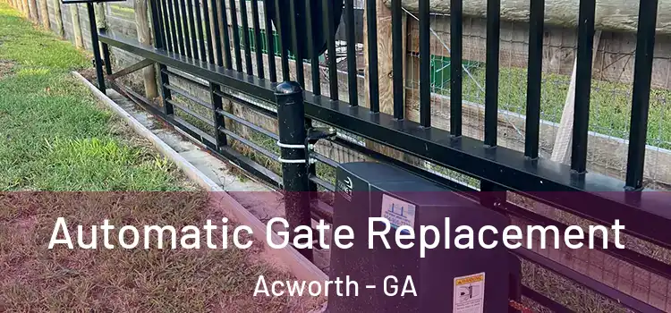 Automatic Gate Replacement Acworth - GA