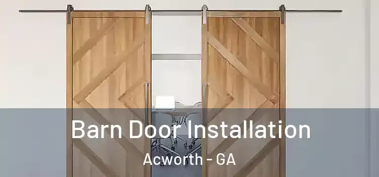 Barn Door Installation Acworth - GA