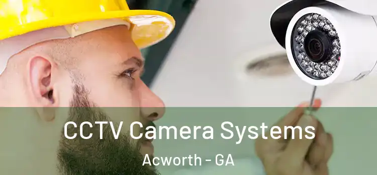 CCTV Camera Systems Acworth - GA