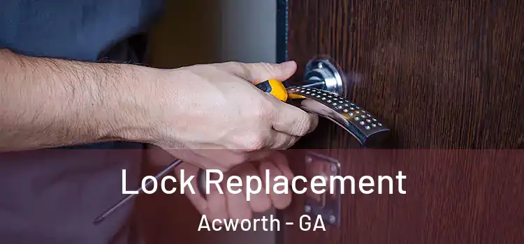 Lock Replacement Acworth - GA
